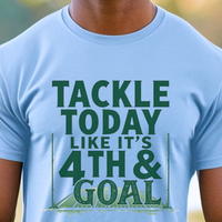 Load image into Gallery viewer, Football Fan Shirt, Game Day T-Shirt, Funny Sports Tee, Tailgate Tshirt, Tackle Today Like It&#39;s 4th &amp; Goal
