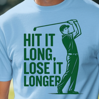 Load image into Gallery viewer, “Hit It Long, Lose It Longer” Golf Shirt – Distance? Yes. Direction? Eh... , Perfect for the Golf Lover Who Can Relate
