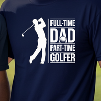 Load image into Gallery viewer, Being Dad Comes First – Full-Time Dad, Part-Time Golfer Shirt, Meaningful Golf Shirt For Dad From Kids, Father&#39;s Day Gift For Golfer Dad
