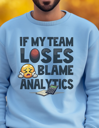 Load image into Gallery viewer, Funny Football Sweatshirt, Game Day Crewneck for Fans, Snarky Football Pullover for Watching Sunday Game, If My Team Loses Blame Analytics
