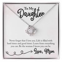 Load image into Gallery viewer, To My Daughter - Life is Filled with Hard Times and Good Times - Necklace

