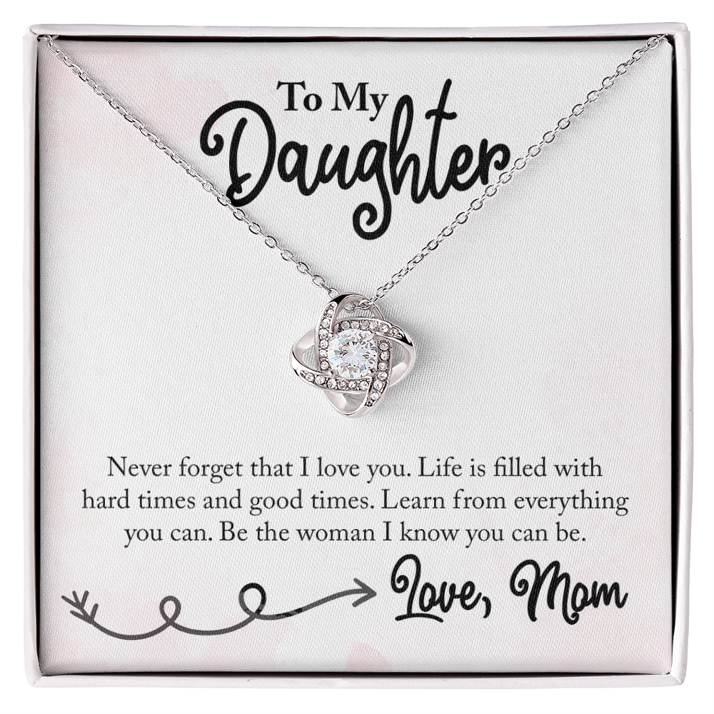 To My Daughter - Life is Filled with Hard Times and Good Times - Necklace